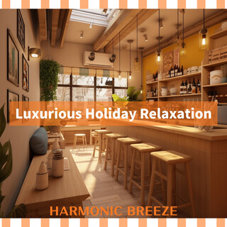 Luxurious Holiday Relaxation