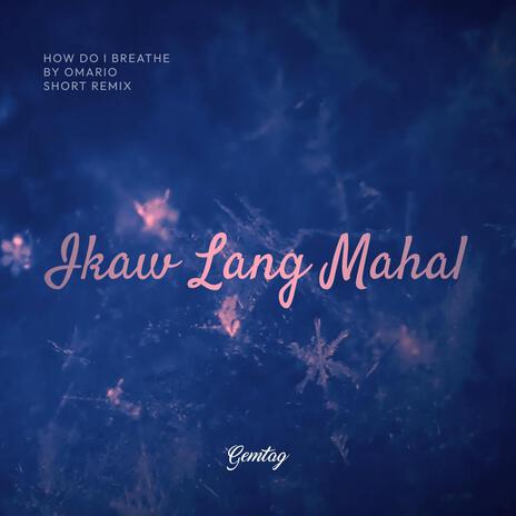 Ikaw Lang Mahal | Boomplay Music
