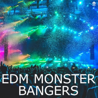 EDM Monster Bangers