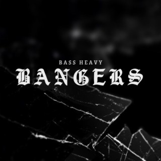 Bass Heavy Bangers