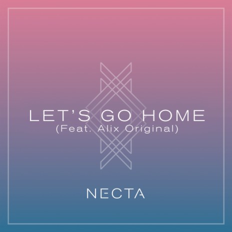 Let's Go Home ft. Alix Original | Boomplay Music