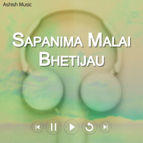 Sapanima Malai Bhetijau ft. Kiran Babu Pun | Boomplay Music