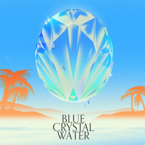 Blue Crystal Water | Boomplay Music