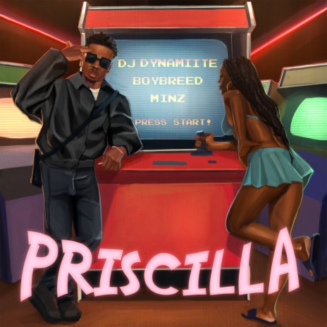 Priscilla ft. Boybreed & Minz | Boomplay Music