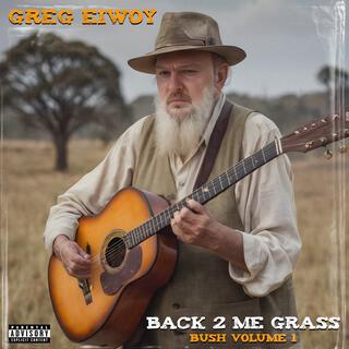 Back 2 Me Grass (Bush Volume 1)