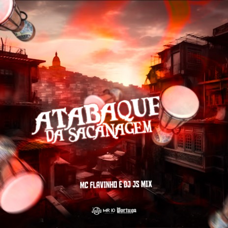 Atabaque da Sacanagem ft. Mc Flavinho | Boomplay Music