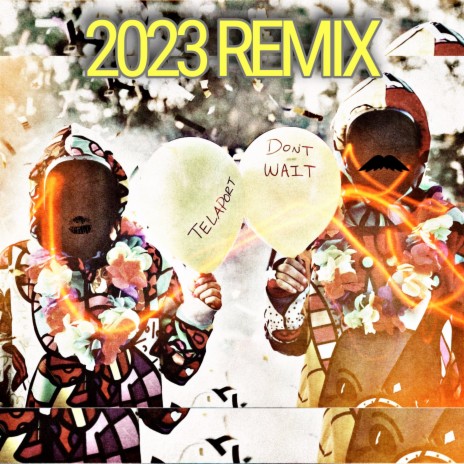 Don't Wait (2023 Remix)