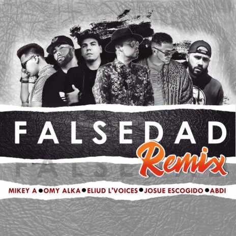 Falsedad (Remix) ft. Omy Alka, Josue Escogido, Mikey A, Abdi & Eliud L'voices | Boomplay Music