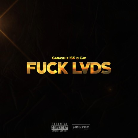 Fuck LVDS ft. ISK O Cap | Boomplay Music