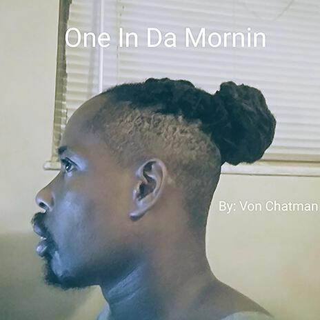 One In Da Mornin | Boomplay Music