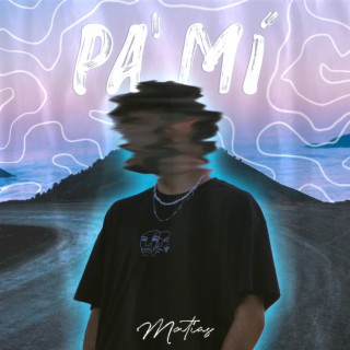 Pa' Mí lyrics | Boomplay Music