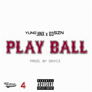 Play ball (feat. D3szn)