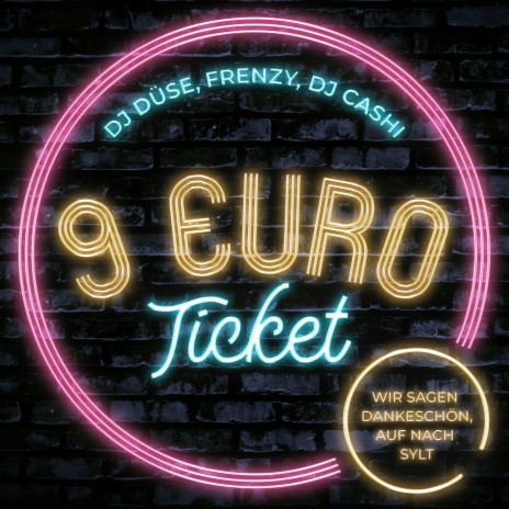 9 Euro Ticket ft. Frenzy & DJ Cashi | Boomplay Music