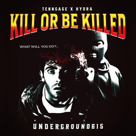 Kill or be Killed ft. Tenngage | Boomplay Music