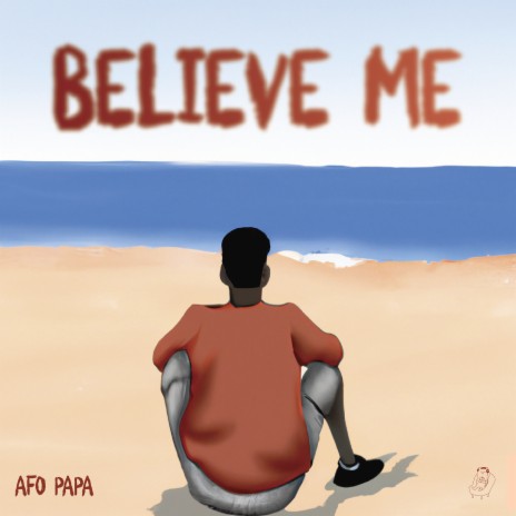 Believe Me | Boomplay Music