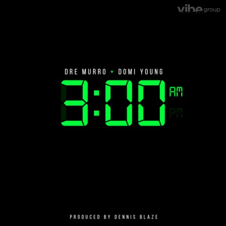 3:00 AM (feat. Dre Murro & Domi Young) | Boomplay Music