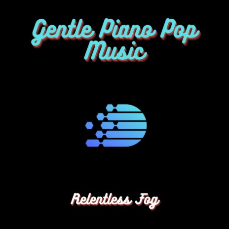 Gentle Piano Pop Music PT. 3 | Boomplay Music