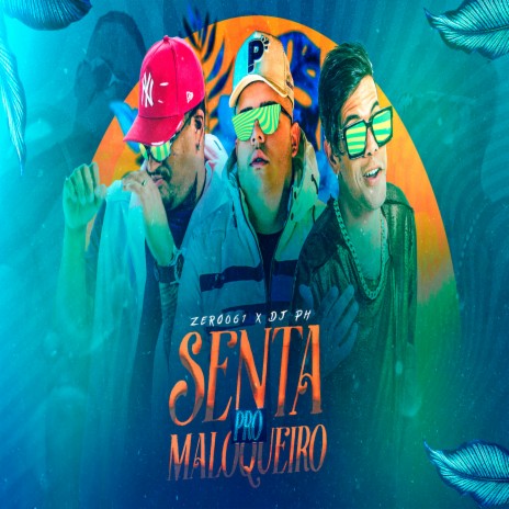 Senta pro Maloqueiro ft. Zero 61 | Boomplay Music