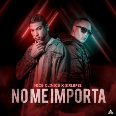 No Me Importa ft. Sirlopez | Boomplay Music