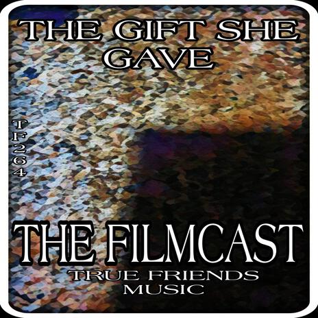 THE GIFT SHE GAVE TF264 | Boomplay Music