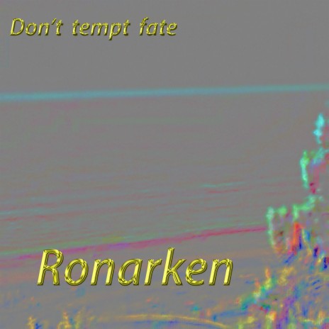 don`t tempt fate (Don)