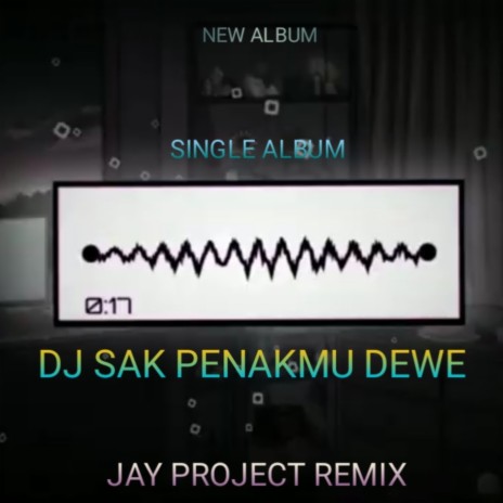 DJ SAK PENAKMU DEWE | Boomplay Music