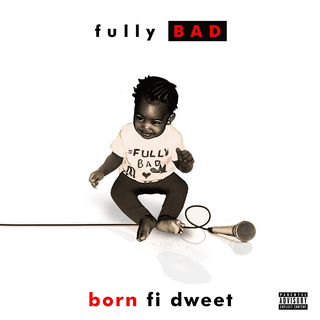 Born Fi Dweet (Deluxe Edition)