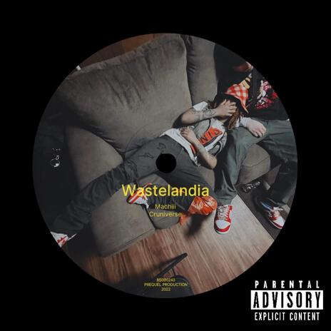 Wa$teland ft. Cruniverse | Boomplay Music