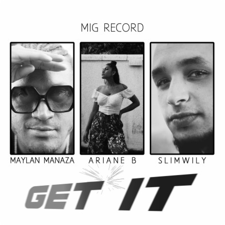 Get It (feat. Maylan Manaza, Ariane B & SlimWily) | Boomplay Music