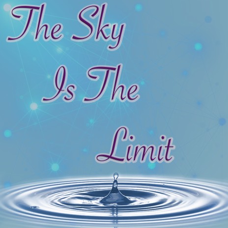 The Sky Is The Limit | Boomplay Music