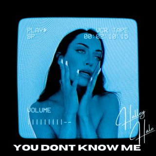 YOU DONT KNOW ME lyrics | Boomplay Music