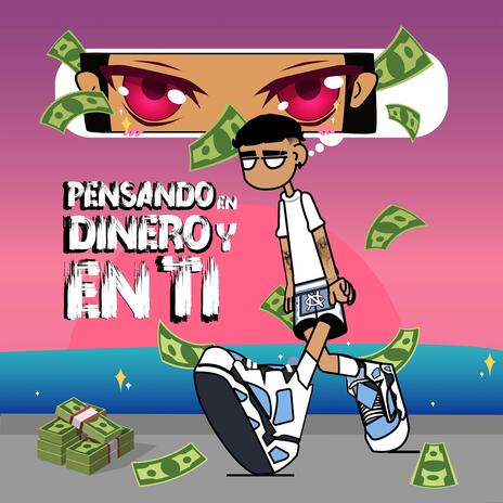 Pensando En Dinero Y En Ti | Boomplay Music