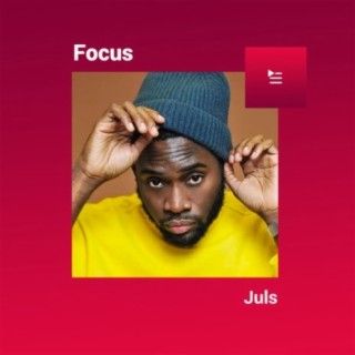 Focus: Juls | Boomplay Music