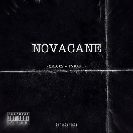 NOVACANE ft. TYRANT | Boomplay Music