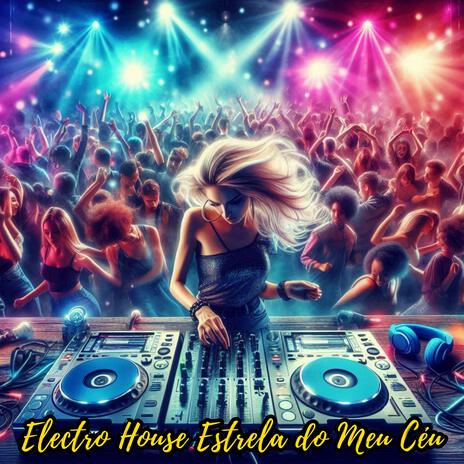 Electro House Estrela do Meu Céu | Boomplay Music