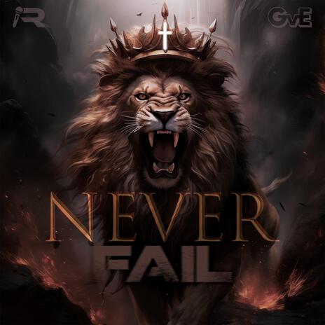 Never Fail ft. GvE Bray | Boomplay Music