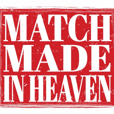 Match Made In Heaven | Boomplay Music