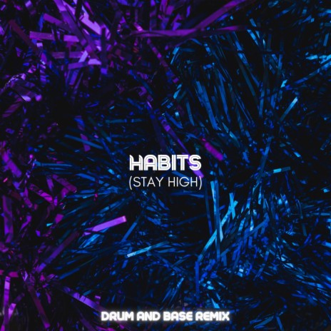 Habits (Stay High) (Drum and Base Remix) ft. JW Velly | Boomplay Music