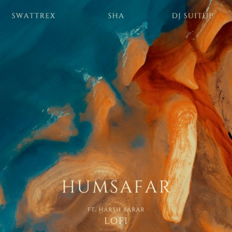 Humsafar LOFI ft. SHA & DJ SUITUP