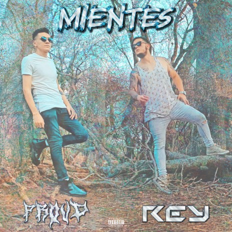 Mientes ft. Proud | Boomplay Music