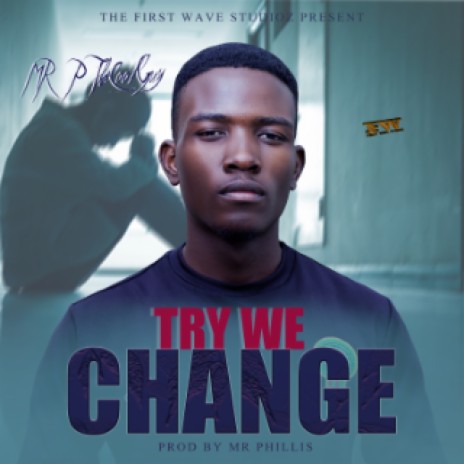 TRY WE CHANGE