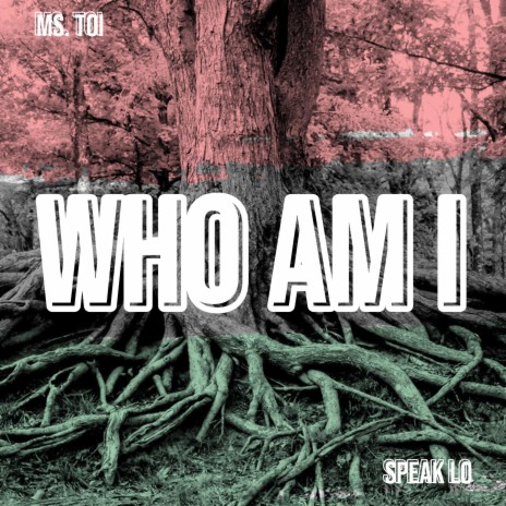 Who Am I (feat. Speak Lo) | Boomplay Music