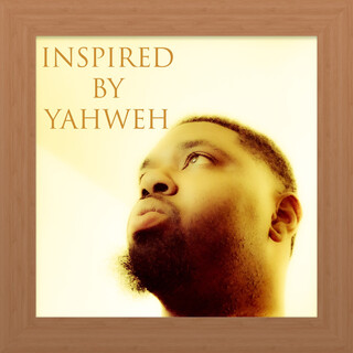 Inspired by Yahweh