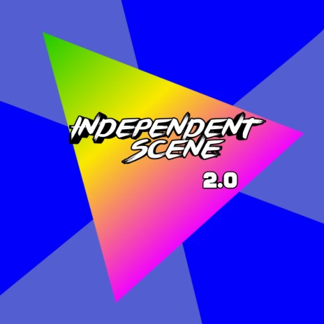 Independent scene 2.0 | Boomplay Music