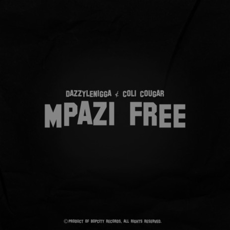 Mpazi Free (Single) ft. Coli Cougar | Boomplay Music