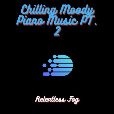 Chilling Moody Piano Music PT. 9 ft. Dog Music & Spa | Boomplay Music