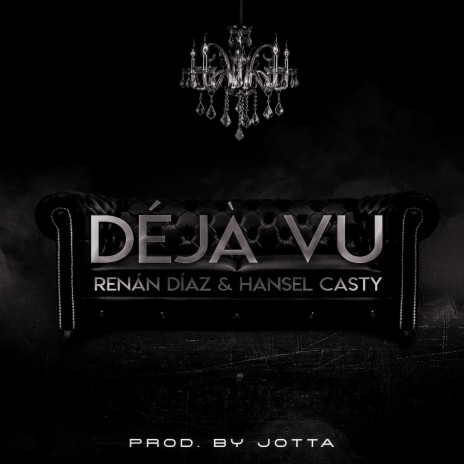 Déjà vu (feat. Hansel Casty) | Boomplay Music