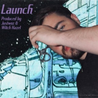 Launch (feat. Witch Hazel)