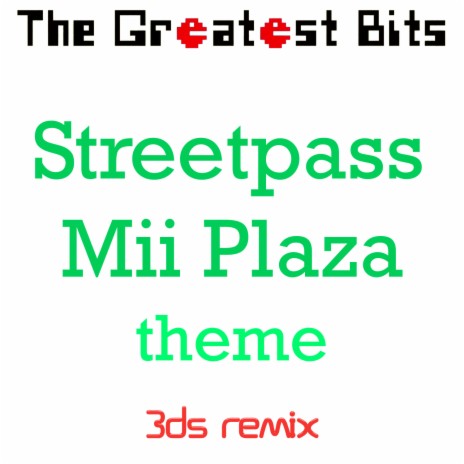 Streetpass Mii Plaza Theme (3DS Remix) | Boomplay Music