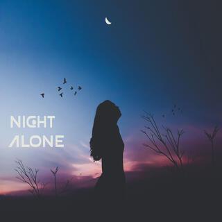 NIGHT ALONE